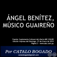  ÁNGEL BENÍTEZ, MÚSICO GUAIREÑO - Por CATALO BOGADO - Domingo, 27 de Enero de 2019